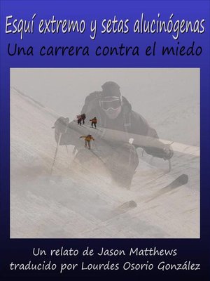 cover image of Esquí extremo y setas alucinógenas
